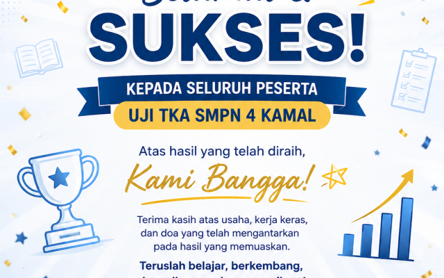 Selamat dan Sukses Peserta Uji TKA SMPN 4 KAMAL